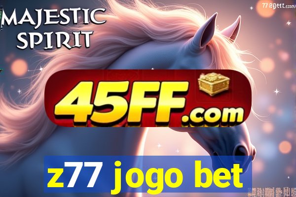 z77 jogo bet